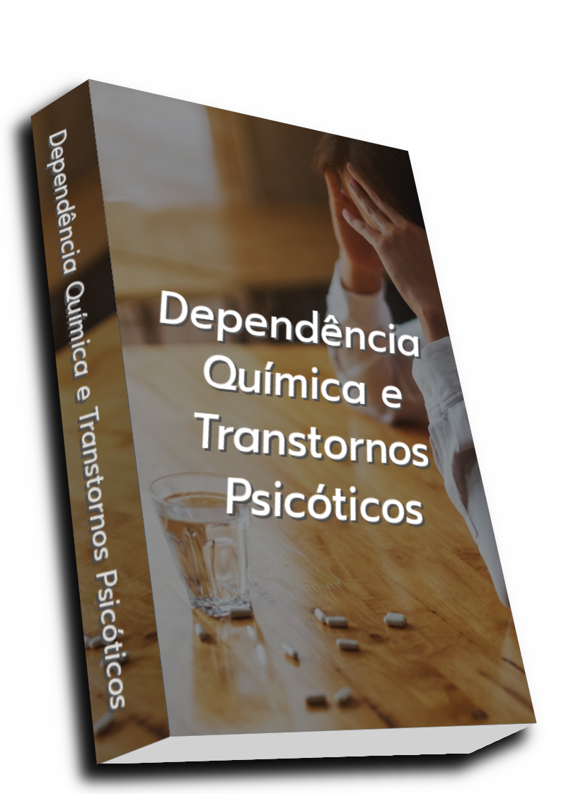 Dependência Química e Transtornos Psicóticos