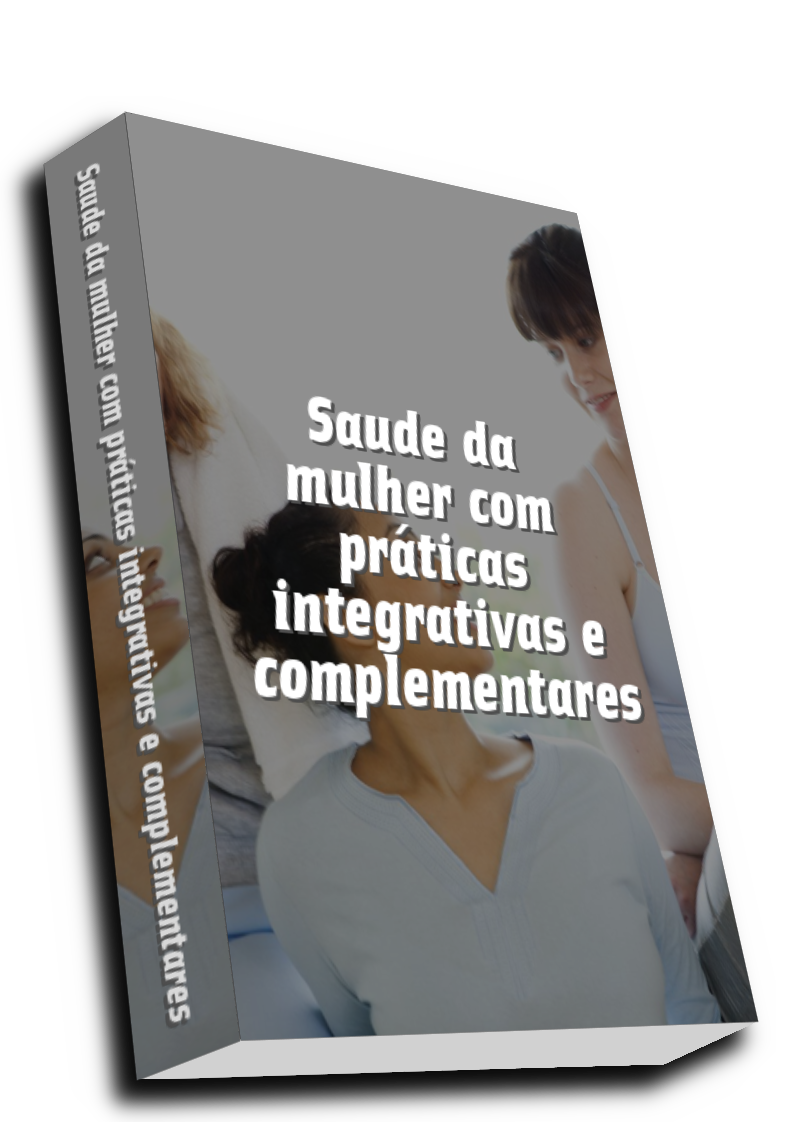 Saude da mulher com práticas integrativas e complementares